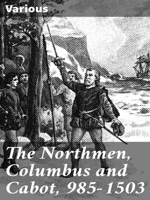 cover image of The Northmen, Columbus and Cabot, 985-1503